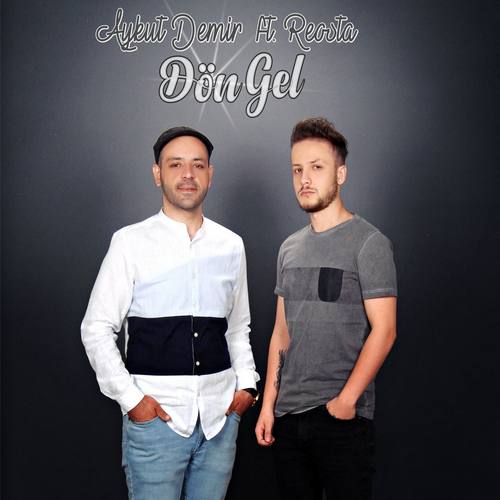 Aykut Demir & Reosta Yeni Dön Gel Şarkısını indir