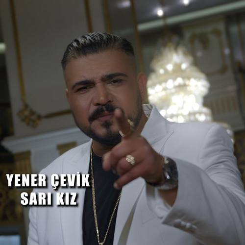Yener Çevik Yeni Sarı Kız Şarkısını indir