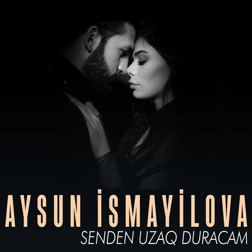 Aysun İsmayilova & Tural Sedalı Yeni Senden Uzaq Duracam Şarkısını indir