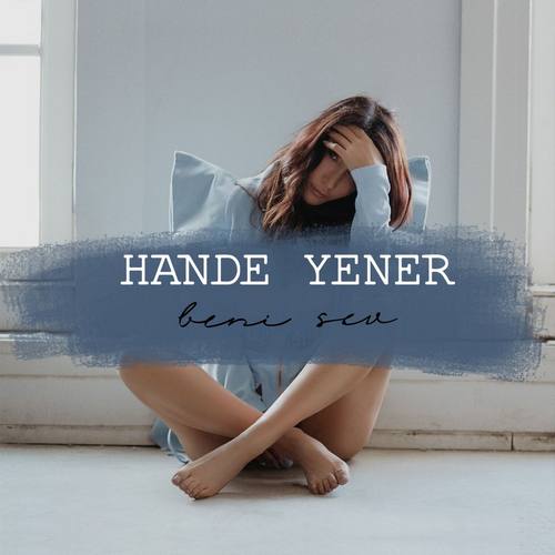 Hande Yener Yeni Beni Sev Şarkısını indir