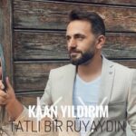 Kaan Yıldırım – Tatlı Bir Rüyaydın (2021) Single indir