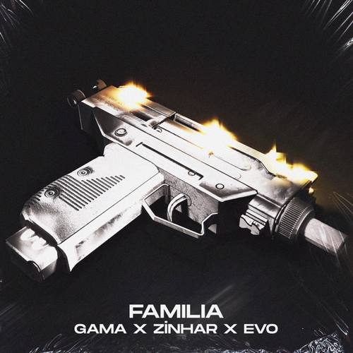 Gama & E.v.o Yeni Familia (feat. Zinhar Şarkısını indir
