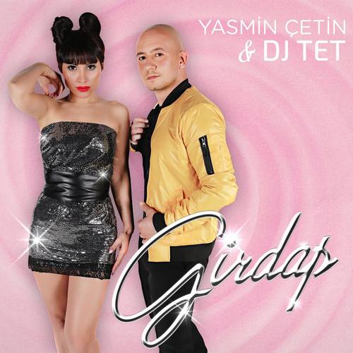 Yasmin Çetin & DJ Tet Yeni Girdap Şarkısını indir