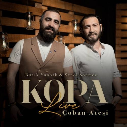KOPA & Burak Yanbak & Şenol Sönmez Yeni Çoban Ateşi (Live) Full Albüm İndir