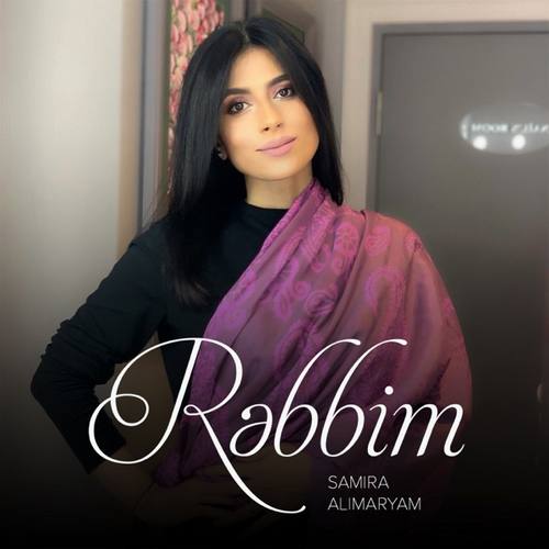 Samira AliMaryam Yeni Rəbbim Şarkısını indir