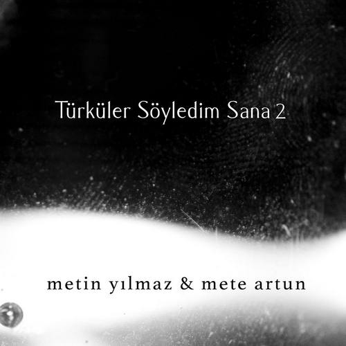 Metin Yılmaz Yeni Türküler Söyledim Sana Vol 2 Full Albüm indir