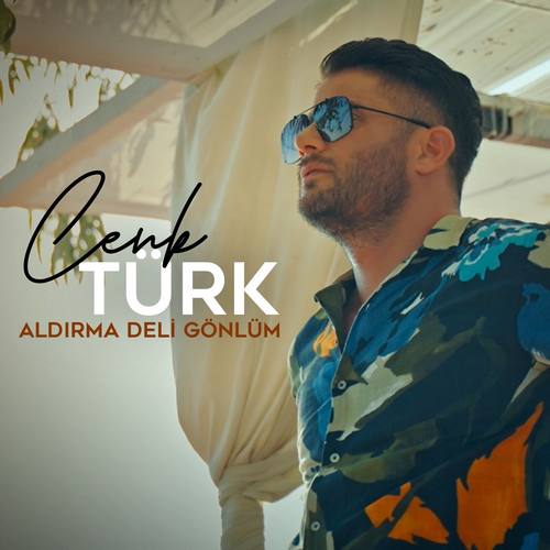 Cenk Türk Yeni Aldırma Deli Gönlüm Şarkısını indir