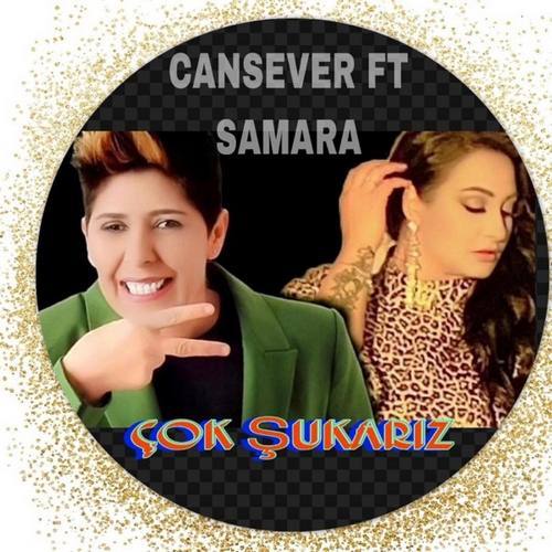 Cansever Yeni Çok Şukarız (feat. Samara) Şarkısını indir