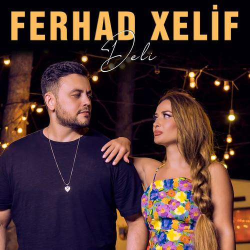 Ferhad Xelif Yeni Deli Şarkısını indir