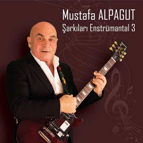 Çeşitli Sanatçılar - Mustafa Alpagut Şarkıları Enstrümantal Çeşitli Sanatçılar - Mustafa Alpagut Şarkıları Enstrümantal 3 Full Albüm indir3 Full Albüm indir