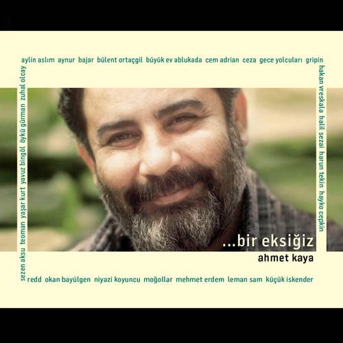 Çeşitli Sanatçılar - Bir Eksiğiz Ahmet Kaya Full Albüm indir