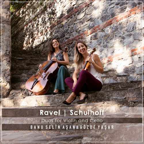 Banu Selin Aşan & Gözde Yaşar Yeni Ravel Schulhoff Duos for Violin and Cello Full Albüm İndir