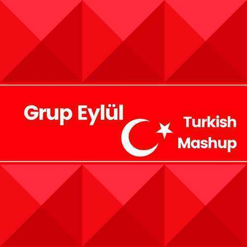 Grup Eylül Yeni Turkish (Mashup) Şarkısını indir