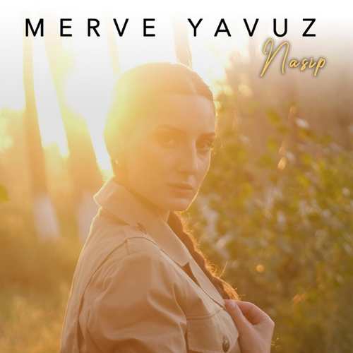 Merve Yavuz Yeni Nasip Şarkısını indir