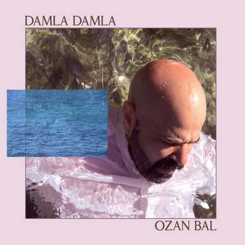 Ozan Bal Yeni Damla Damla Şarkısını indir