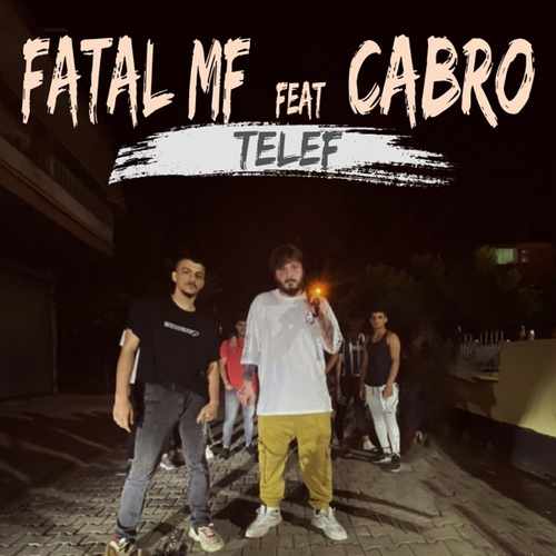 Fatal MF Yeni Telef (feat. CABRO) Şarkısını indir