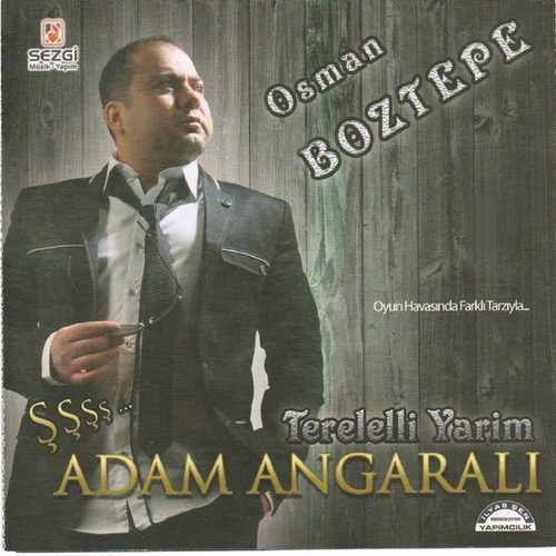 Osman Boztepe - Adam Angaralı (Terelelli Yarim) Full Albüm indir