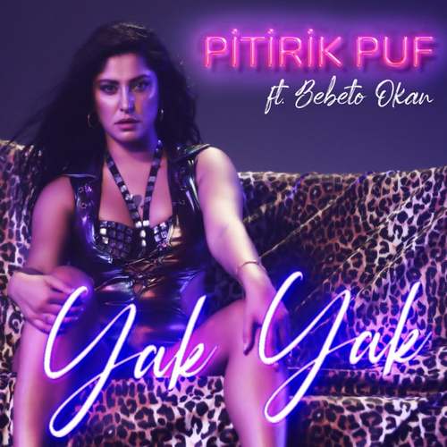 Pitirik Puf Yeni Yak Yak (feat. Bebeto Okan) Şarkısını İndir