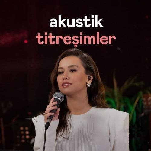 Çeşitli Sanatçılar - Türkçe Akustik Top Hits Müzik Listesi (22 Ekim 2021) Full Albüm İndir