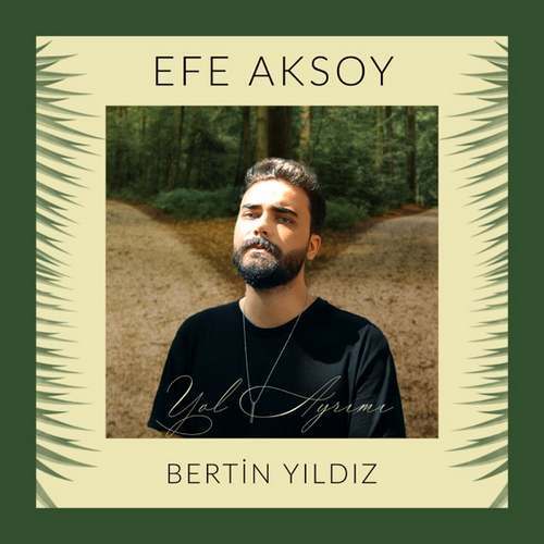 Efe Aksoy & Bertin Yıldız Yeni Yol Ayrımı Şarkısını indir