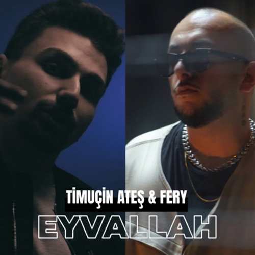 Timuçin Ateş & Fery Yeni Eyvallah Şarkısını indir