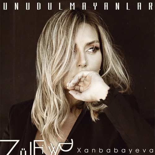 Zulfiyya Khanbabayeva - Unudulmayanlar (2021) (EP) Albüm indir