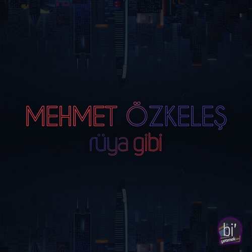Mehmet Özkeleş Yeni Rüya Gibi Şarkısını indir