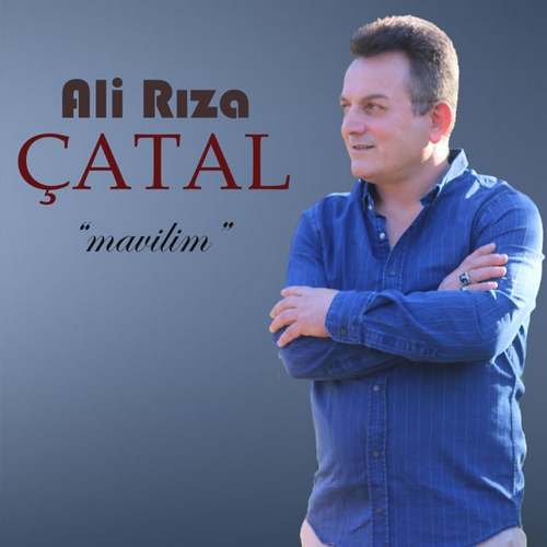 Ali Rıza Çatal Yeni Mavilim Şarkısını İndir