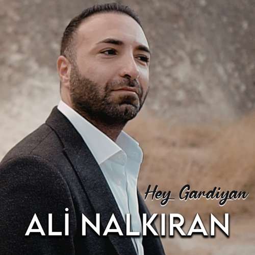 Ali Nalkıran Yeni Hey Gardiyan Şarkısını indir