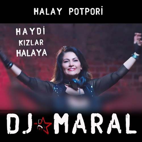 Dj Maral Yeni (Halay Potpori) Şarkısını indir