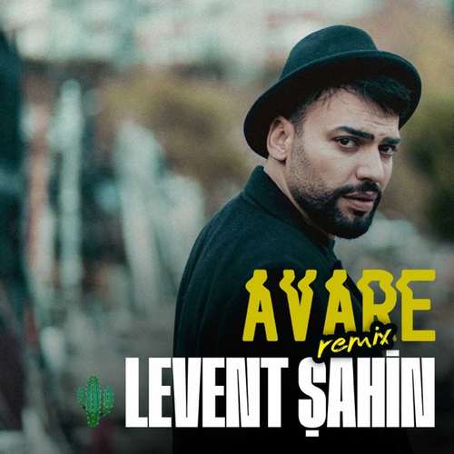 Levent Şahin Yeni Avare (Remix) Şarkısını indir