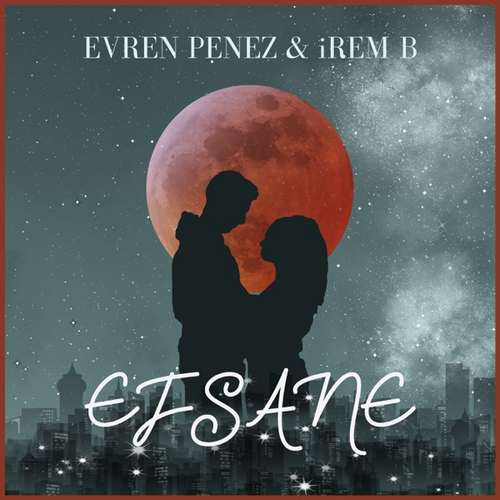 Evren Penez & iREM B Yeni Efsane Şarkısını indir