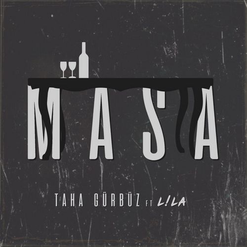 Taha Gürbüz Yeni MASA (feat. Lila) Şarkısını indir