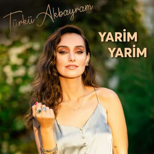 Türkü Akbayram Yeni Yarim Yarim Şarkısını indir
