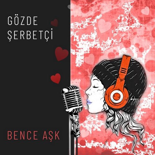Gözde Şerbetçi Yeni Bence Aşk Şarkısını indir