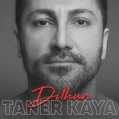 Taner Kaya - Dilhun (2021) Single Albüm indir