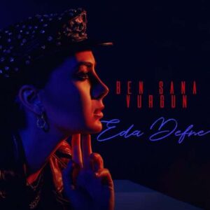 Eda Defne – Ben Sana Vurgun (2021) Single indir