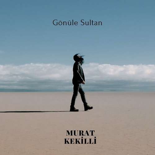 Murat Kekilli - Gönüle Sultan