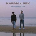 Kapan & Pek Yeni Arasam da Şarkısını İndir