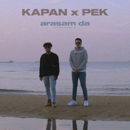 Kapan & Pek Yeni Arasam da Şarkısını indir
