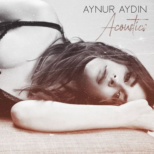 Aynur Aydın - Acoustics (2021) Single Albüm indir