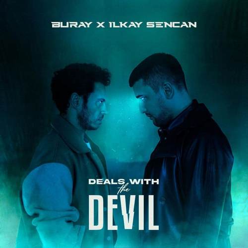 Buray Ft Ilkay Sencan - Deals With The Devil
