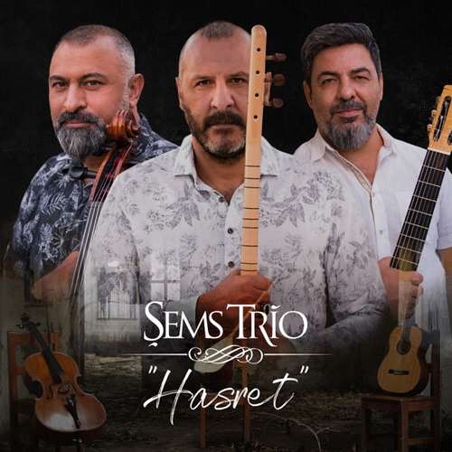 Şems Trio - Hasret