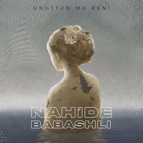 Nahide Babashli - Unuttun Mu Beni