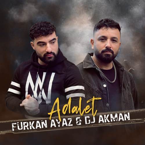 Furkan Ayaz & DJ Akman - Adalet