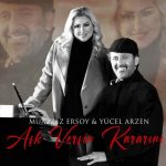Muazzez Ersoy & Yücel Arzen – Aşk Versin Kararını (2022) Single Mp3 indir