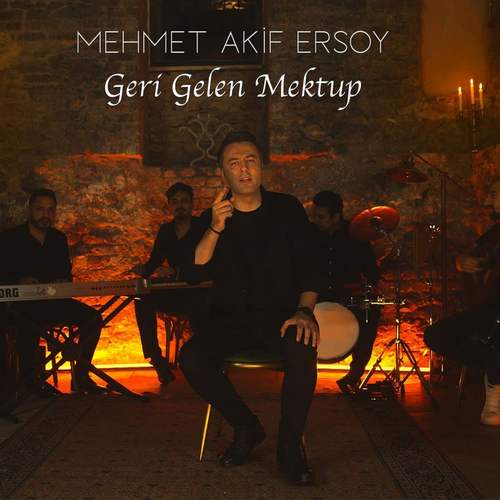 Mehmet Akif Ersoy - Geri Gelen Mektup