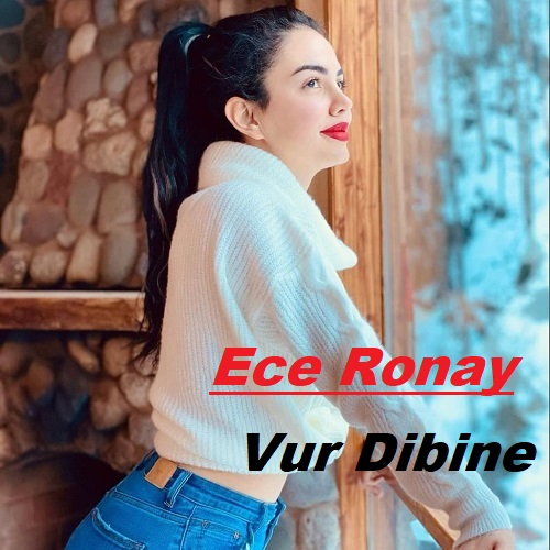 Ece Ronay - Vur Dibine