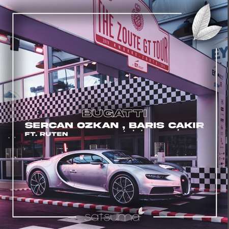 Sercan Ozkan & Barış Çakır - Bugatti (feat. Ruten)
