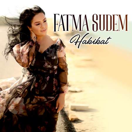 Fatma Sudem - Hakikat